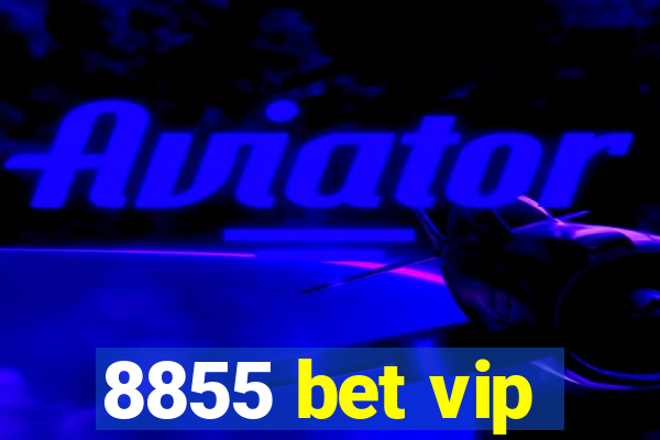 8855 bet vip